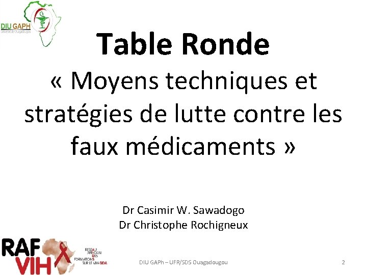 Table Ronde « Moyens techniques et stratégies de lutte contre les faux médicaments »