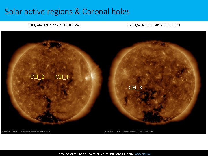 Solar active regions & Coronal holes SDO/AIA 19. 3 nm 2019 -03 -24 SDO/AIA