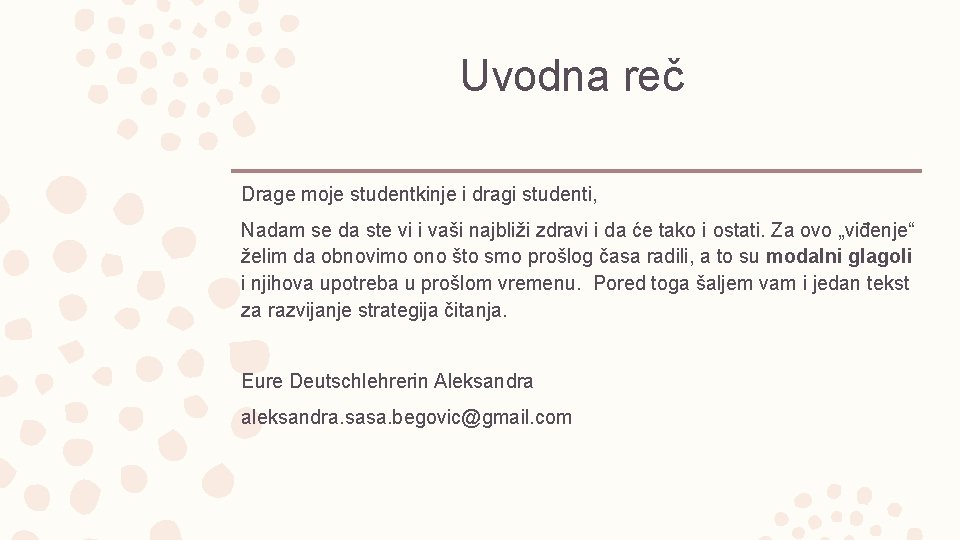 Uvodna reč Drage moje studentkinje i dragi studenti, Nadam se da ste vi i