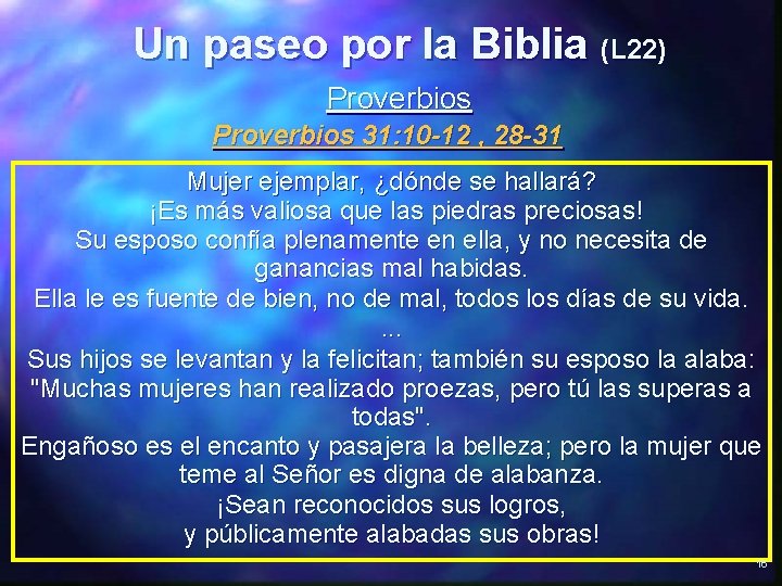 Un paseo por la Biblia (L 22) Proverbios 31: 10 -12 , 28 -31