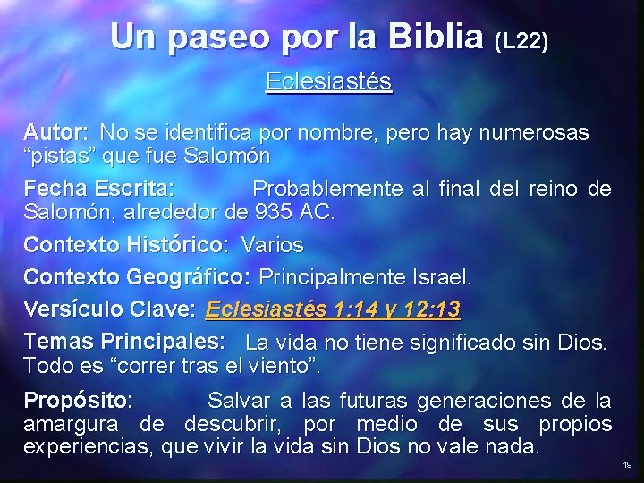 Un paseo por la Biblia (L 22) Eclesiastés Autor: No se identifica por nombre,