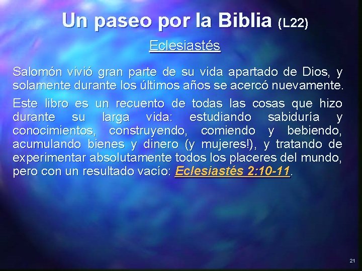 Un paseo por la Biblia (L 22) Eclesiastés Salomón vivió gran parte de su