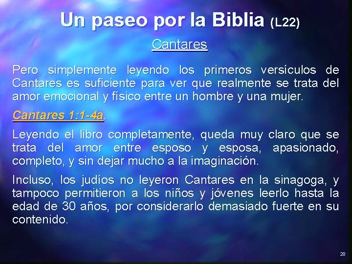 Un paseo por la Biblia (L 22) Cantares Pero simplemente leyendo los primeros versículos