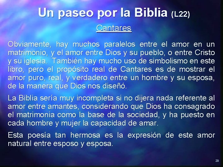 Un paseo por la Biblia (L 22) Cantares Obviamente, hay muchos paralelos entre el