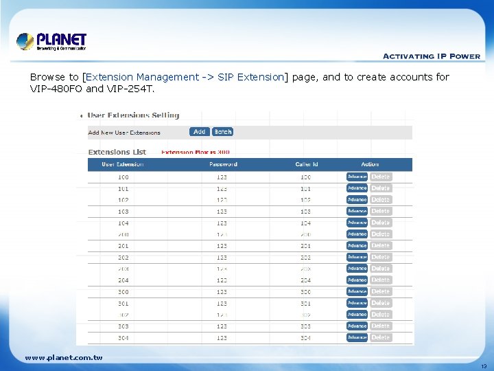 Browse to [Extension Management -> SIP Extension] page, and to create accounts for VIP-480