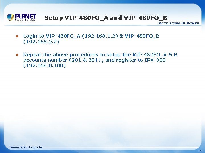 Setup VIP-480 FO_A and VIP-480 FO_B l Login to VIP-480 FO_A (192. 168. 1.