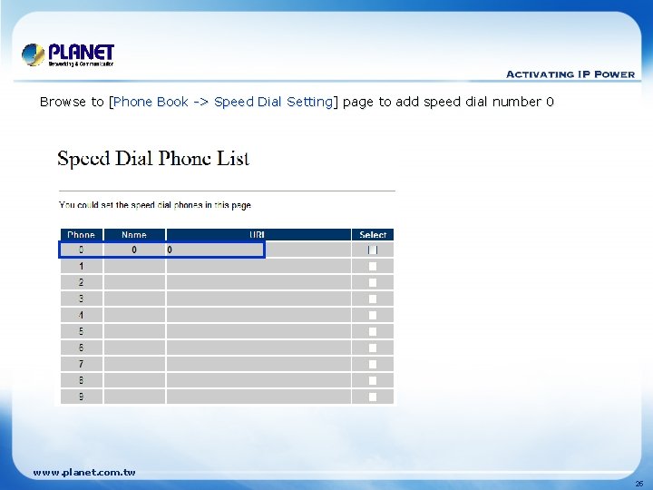 Browse to [Phone Book -> Speed Dial Setting] page to add speed dial number