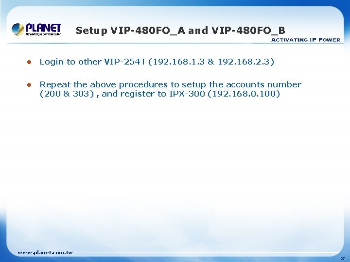 Setup VIP-480 FO_A and VIP-480 FO_B l Login to other VIP-254 T (192. 168.