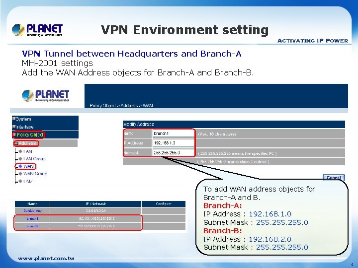 VPN Environment setting VPN Tunnel between Headquarters and Branch-A MH-2001 settings Add the WAN