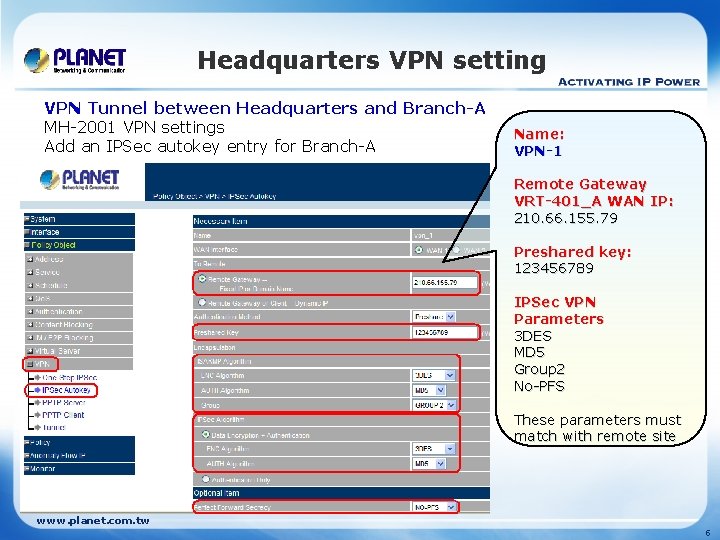 Headquarters VPN setting VPN Tunnel between Headquarters and Branch-A MH-2001 VPN settings Add an