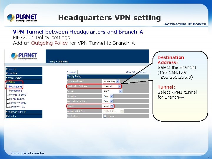 Headquarters VPN setting VPN Tunnel between Headquarters and Branch-A MH-2001 Policy settings Add an
