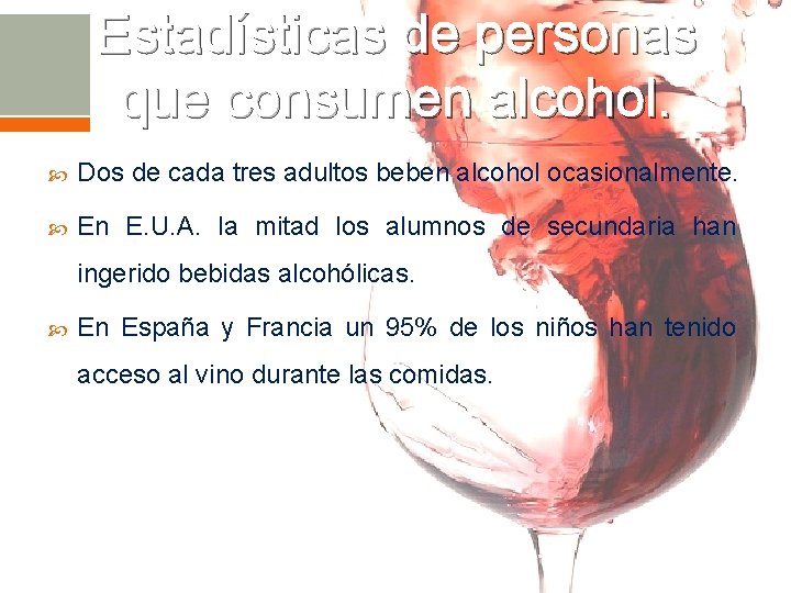 Estadísticas de personas que consumen alcohol. Dos de cada tres adultos beben alcohol ocasionalmente.