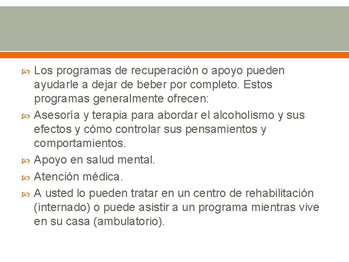  Los programas de recuperación o apoyo pueden ayudarle a dejar de beber por