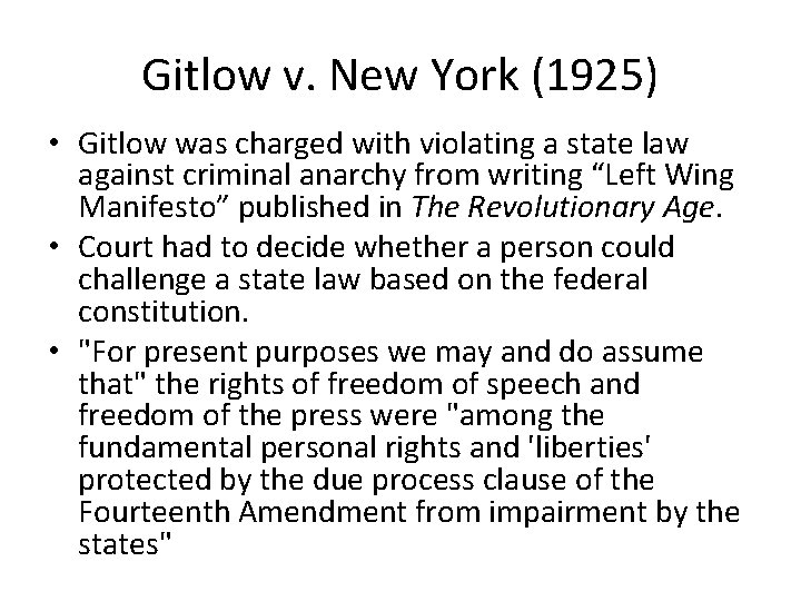 Gitlow v. New York (1925) • Gitlow was charged with violating a state law