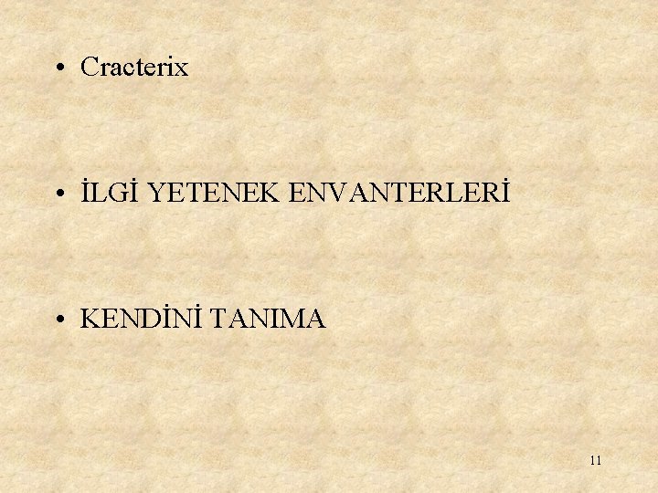  • Cracterix • İLGİ YETENEK ENVANTERLERİ • KENDİNİ TANIMA 11 