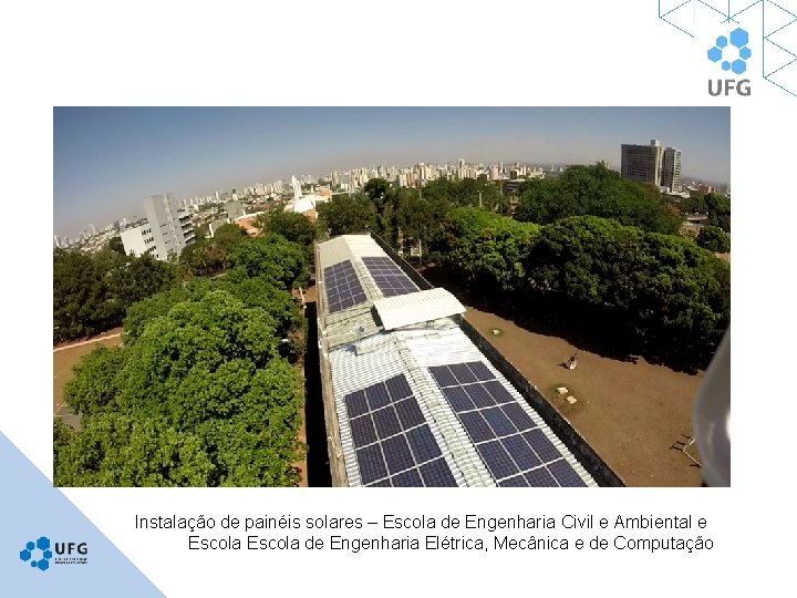 Obrigado!! emiliano@ufg. br Instalação de painéis solares – Escola de Engenharia Civil e Ambiental