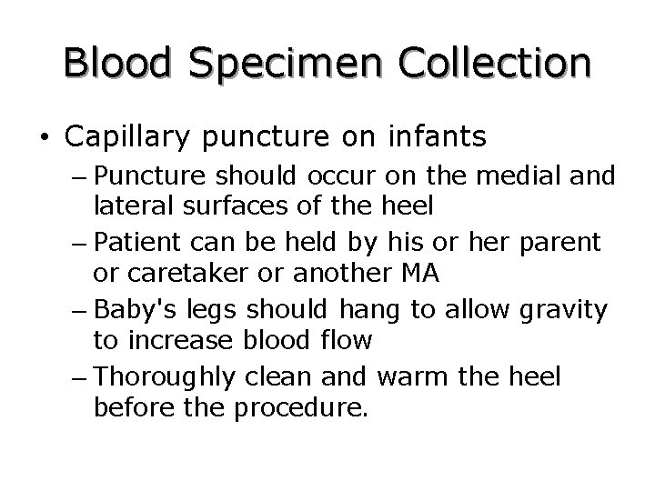 Blood Specimen Collection • Capillary puncture on infants – Puncture should occur on the