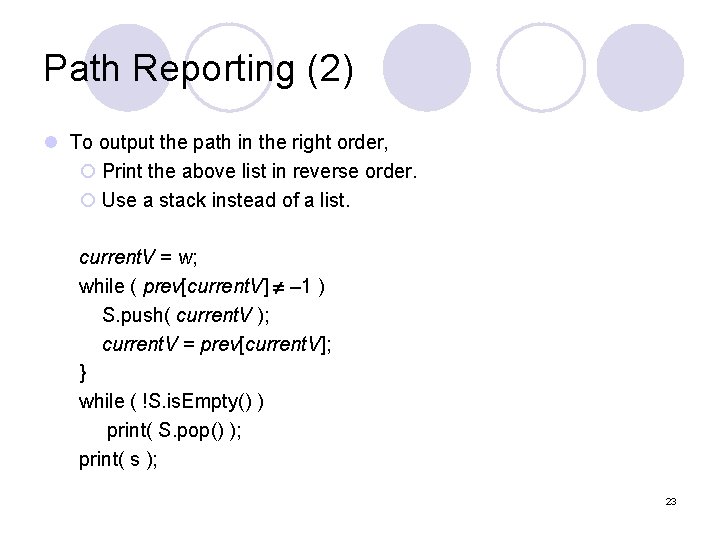 Path Reporting (2) l To output the path in the right order, ¡ Print