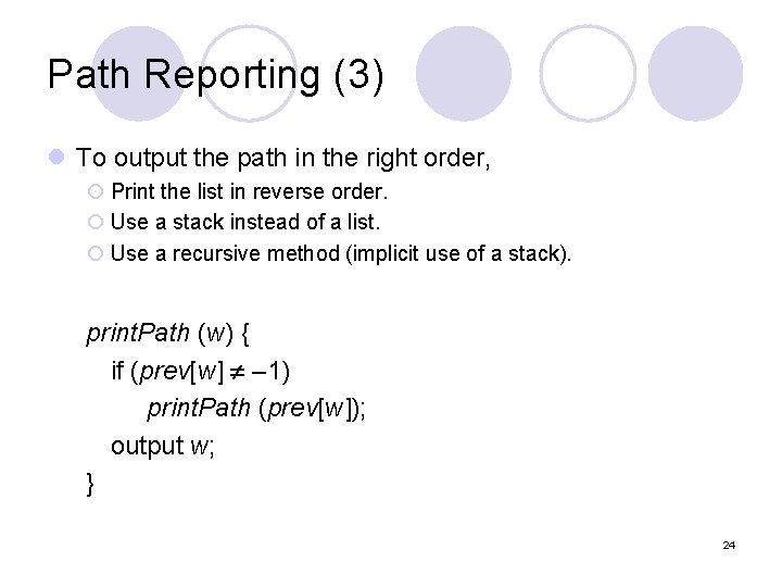 Path Reporting (3) l To output the path in the right order, ¡ Print