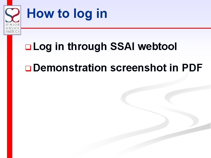 How to log in q Log in through SSAI webtool q Demonstration screenshot in