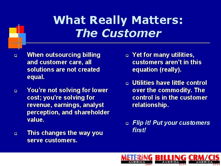 What Really Matters: The Customer q When outsourcing billing and customer care, all solutions