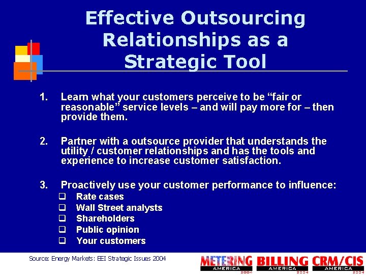 Effective Outsourcing Relationships as a Strategic Tool 1. Learn what your customers perceive to