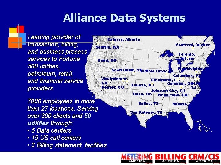 Alliance Data Systems Leading provider of transaction, billing, and business process services to Fortune