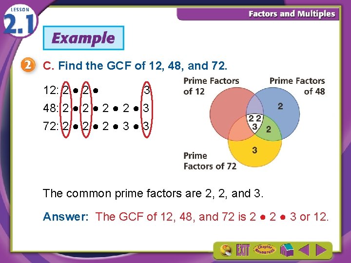 C. Find the GCF of 12, 48, and 72. 12: 2 ● 3 48: