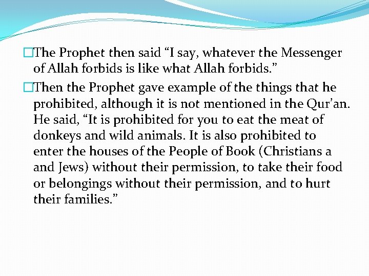 �The Prophet then said “I say, whatever the Messenger of Allah forbids is like