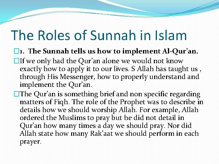 The Roles of Sunnah in Islam � 1. The Sunnah tells us how to
