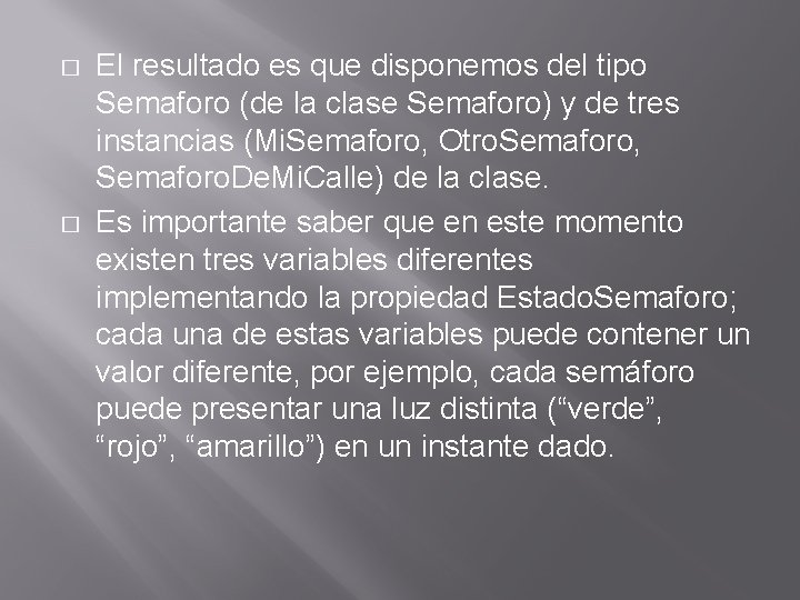 � � El resultado es que disponemos del tipo Semaforo (de la clase Semaforo)