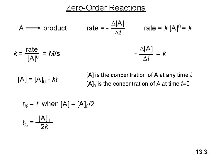 Zero-Order Reactions A product D[A] rate = Dt D[A] =k Dt rate = M/s