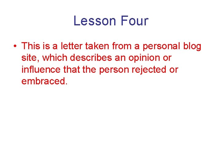 Lesson Four • This is a letter taken from a personal blog site, which