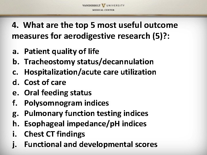 4. What are the top 5 most useful outcome measures for aerodigestive research (5)?