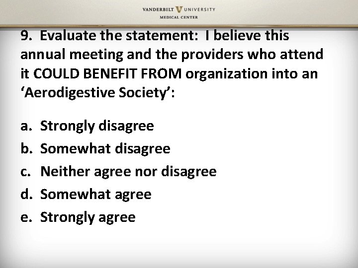 9. Evaluate the statement: I believe this annual meeting and the providers who attend