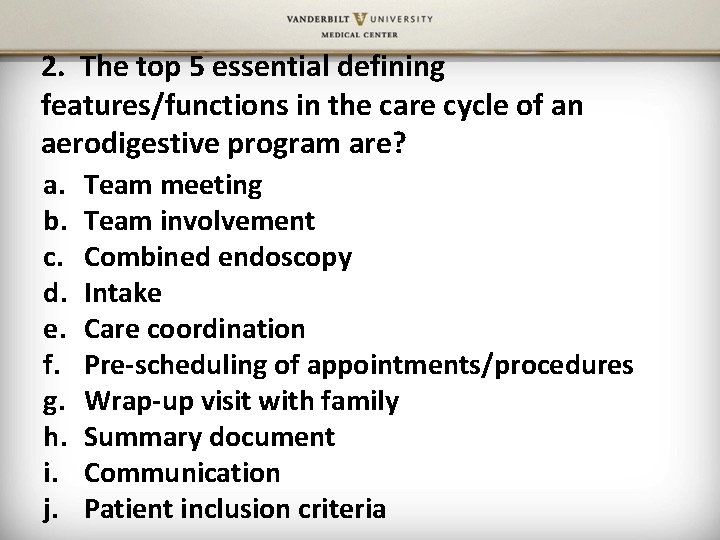 2. The top 5 essential defining features/functions in the care cycle of an aerodigestive