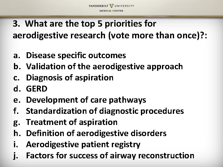 3. What are the top 5 priorities for aerodigestive research (vote more than once)?