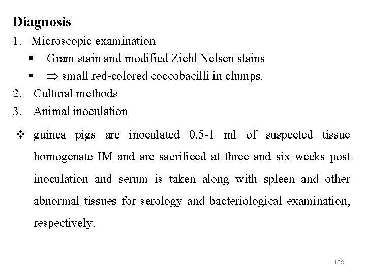 Diagnosis 1. Microscopic examination § Gram stain and modified Ziehl Nelsen stains § small