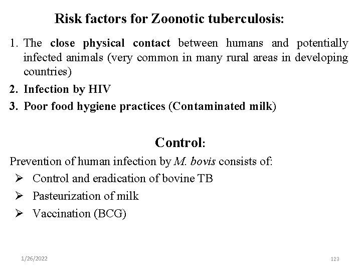 Risk factors for Zoonotic tuberculosis: 1. The close physical contact between humans and potentially