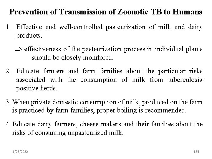 Prevention of Transmission of Zoonotic TB to Humans 1. Effective and well-controlled pasteurization of