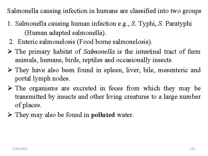 Salmonella causing infection in humans are classified into two groups 1. Salmonella causing human