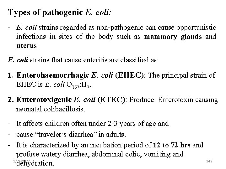 Types of pathogenic E. coli: - E. coli strains regarded as non-pathogenic can cause