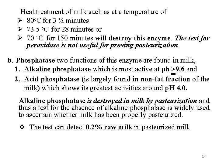 Heat treatment of milk such as at a temperature of 80 o. C for