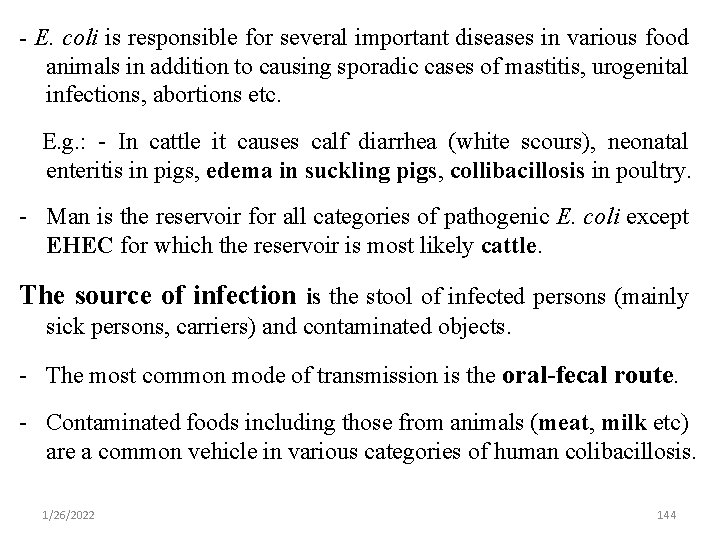 - E. coli is responsible for several important diseases in various food animals in