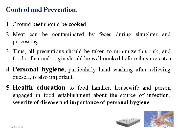 Control and Prevention: 1. Ground beef should be cooked. 2. Meat can be contaminated