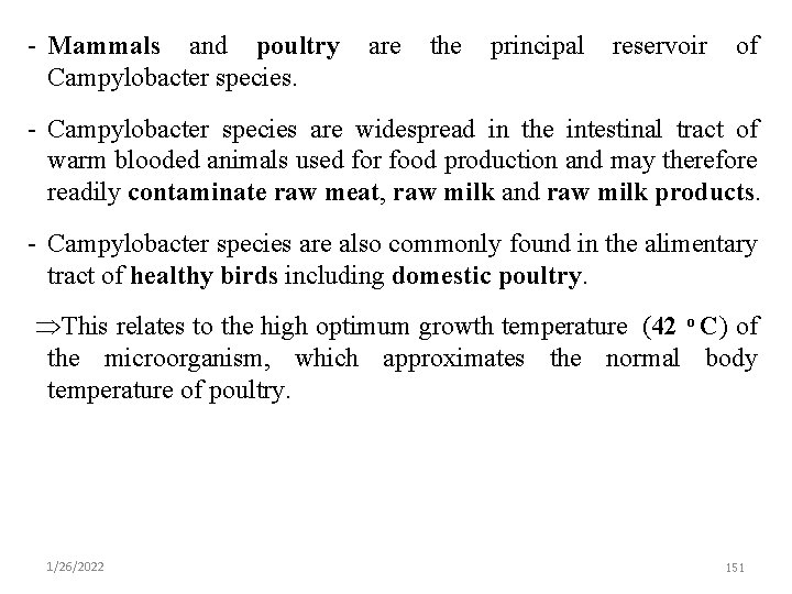 - Mammals and poultry Campylobacter species. are the principal reservoir of - Campylobacter species