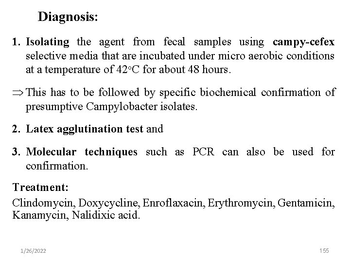 Diagnosis: 1. Isolating the agent from fecal samples using campy-cefex selective media that are