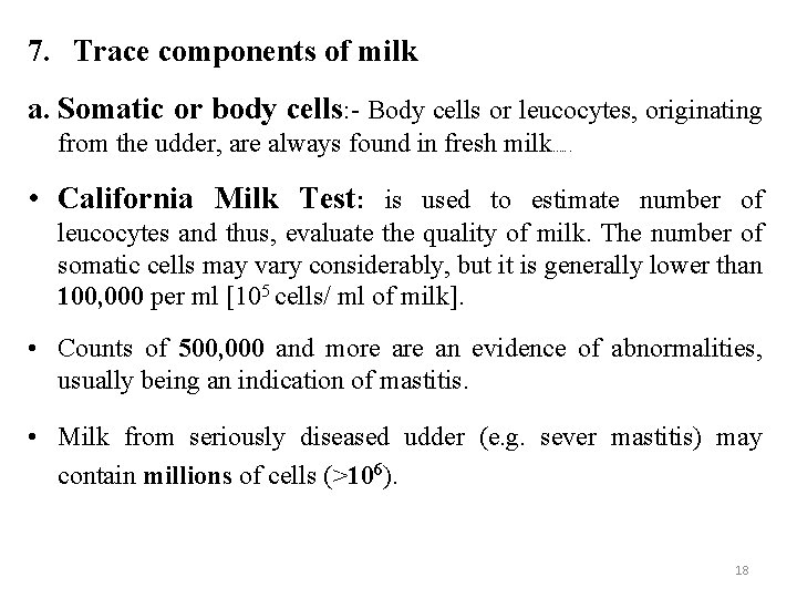 7. Trace components of milk a. Somatic or body cells: - Body cells or