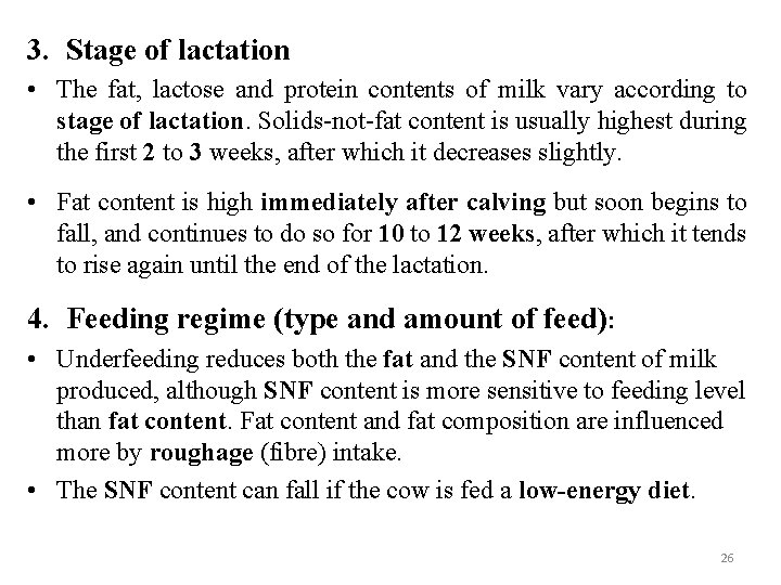 3. Stage of lactation • The fat, lactose and protein contents of milk vary