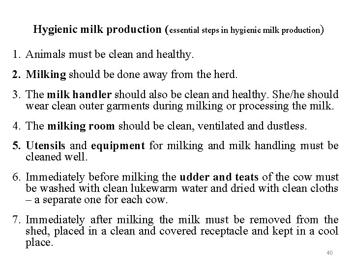 Hygienic milk production (essential steps in hygienic milk production) 1. Animals must be clean